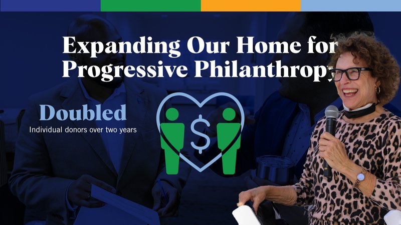 Expanding Our Home for Progressive Philanthropy